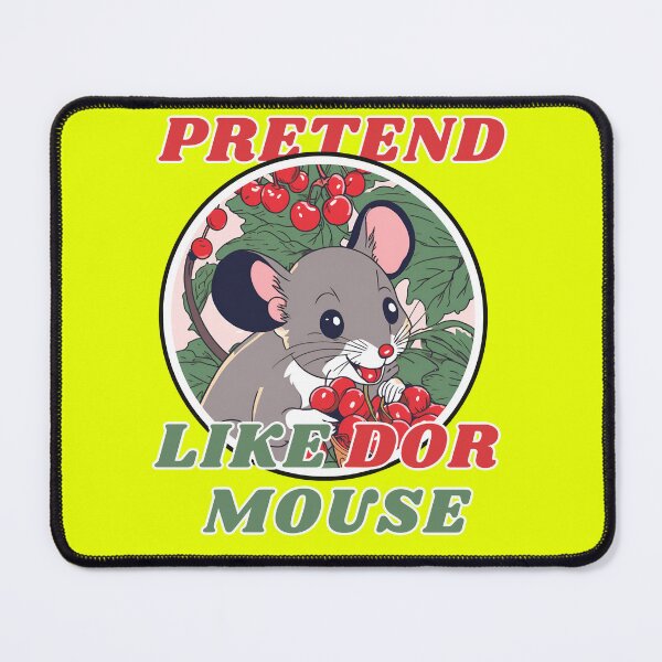 Item preview, Pretend Like  Dor Mouse designed and sold by IbrahimArt2.