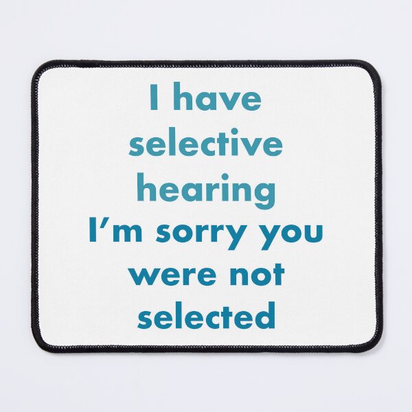Item preview, Selective Hearing designed and sold by Black-Orc.