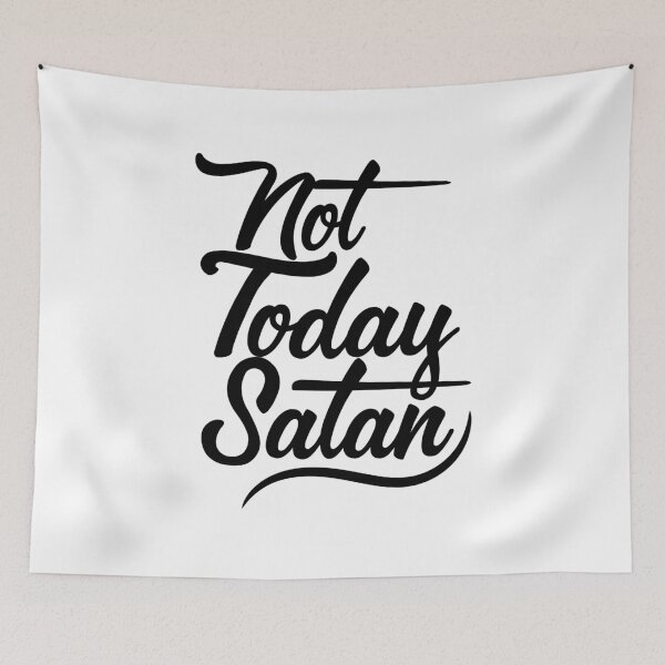 Item preview, Not Today Satan designed and sold by BL3Designco.