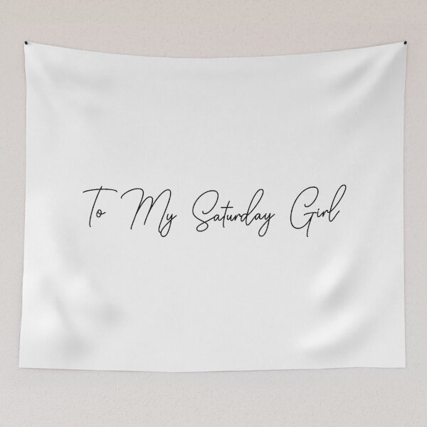 Item preview, To my Saturday girl quote for fanfic readers designed and sold by EmeraldeaArt.