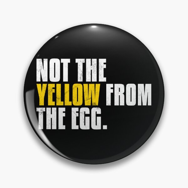 Item preview, Not The Yellow From The Egg Denglisch proverb designed and sold by max-it-out.
