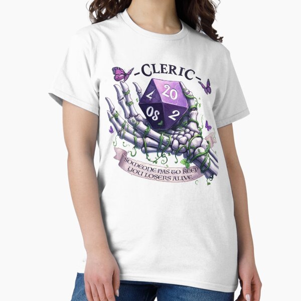 Item preview, Dnd Cleric Someone Has To Keep You Losers Alive designed and sold by justinkameron.