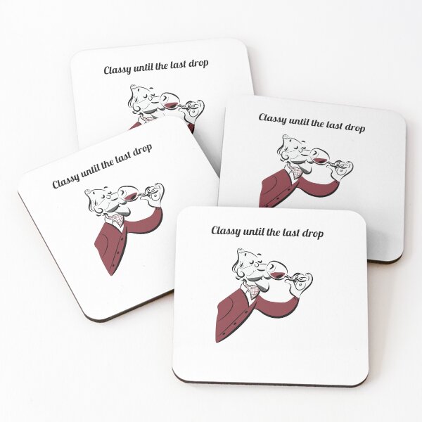 Item preview, Classy Until the Last Drop designed and sold by Monedesign.