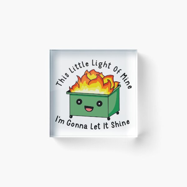 Item preview, This little light of mine dumpster fire designed and sold by CoachAlainnee.Designs.