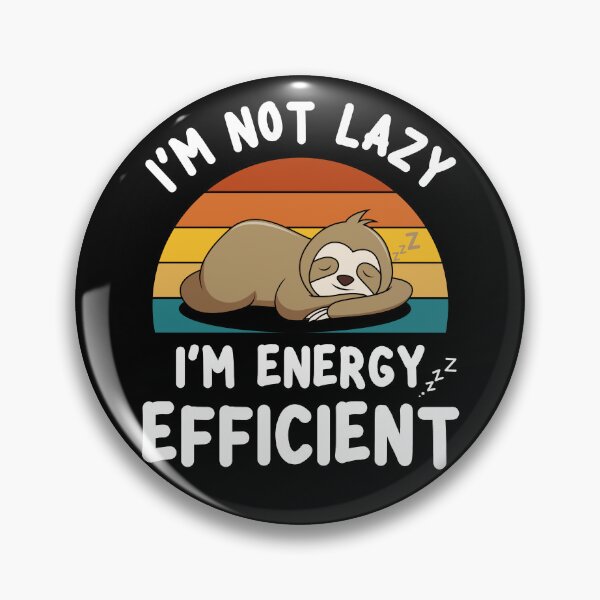 Item preview, I'm Not Lazy I'm Energy Efficient Funny Sloth Lover designed and sold by thebest-2studio.