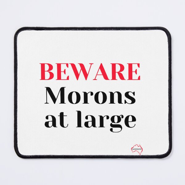 Item preview, Beware Morons at Large designed and sold by Andykinoz.