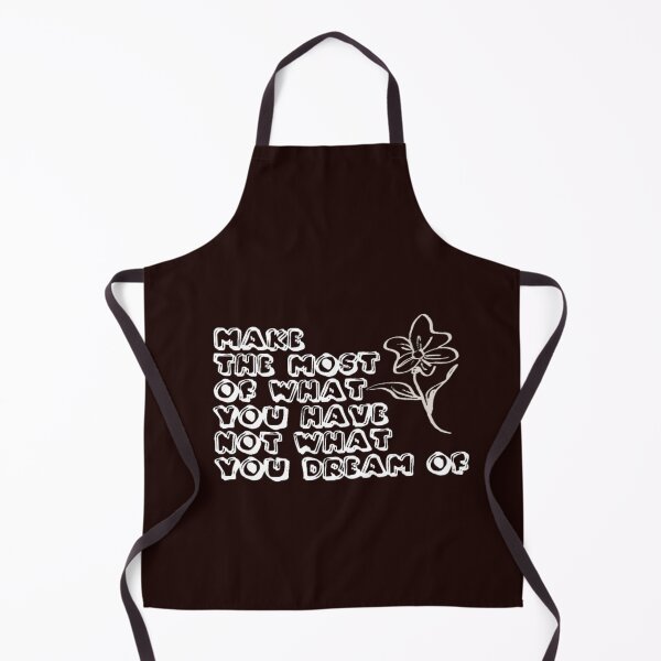 Item preview, "Make the most of what you have, not what you dream of." designed and sold by Daofa.