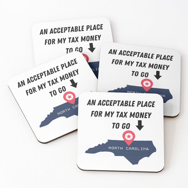 Item preview, North Carolina:  The Only Acceptable Place for My Tax Money designed and sold by CoolCrap-.