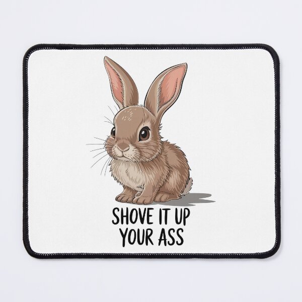 Item preview, Shove It Up Your Ass designed and sold by Angry Swan Designs.
