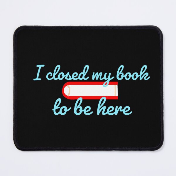 Item preview, I closed my book to be here designed and sold by Jho251981.