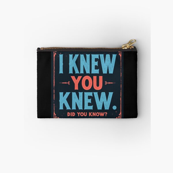 Item preview, I KNEW YOU KNEW designed and sold by AJCIShop.