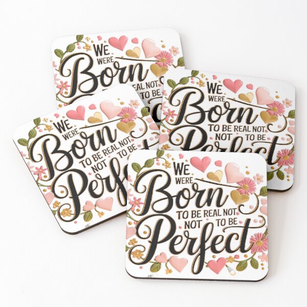 Item preview, We Were Born to Be Real, Not Perfect: Embracing Authenticity designed and sold by MUV3.