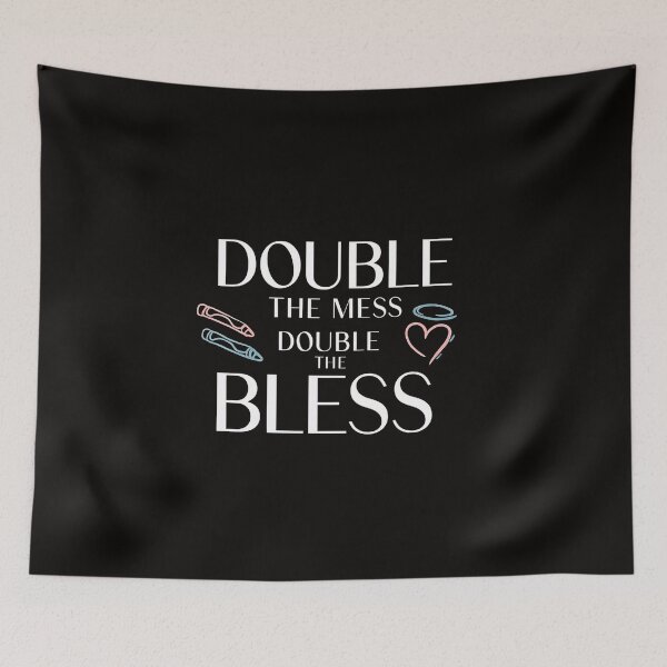 Item preview, Double the Mess Double the Bless designed and sold by Zyziowsky.
