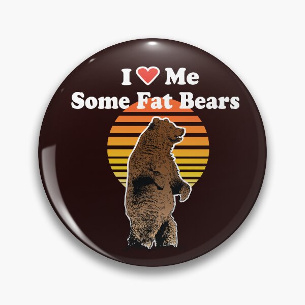 Item preview, FAT BEAR Week, I love me some fat bears! designed and sold by penandinkdesign.