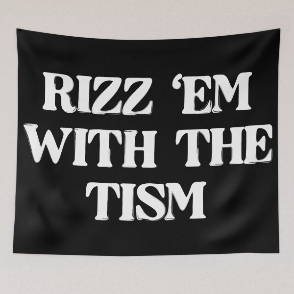 Item preview, Rizz 'em With The Tism designed and sold by FaddyFog.