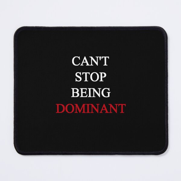 Item preview, Can't stop being dominant designed and sold by zareworks.
