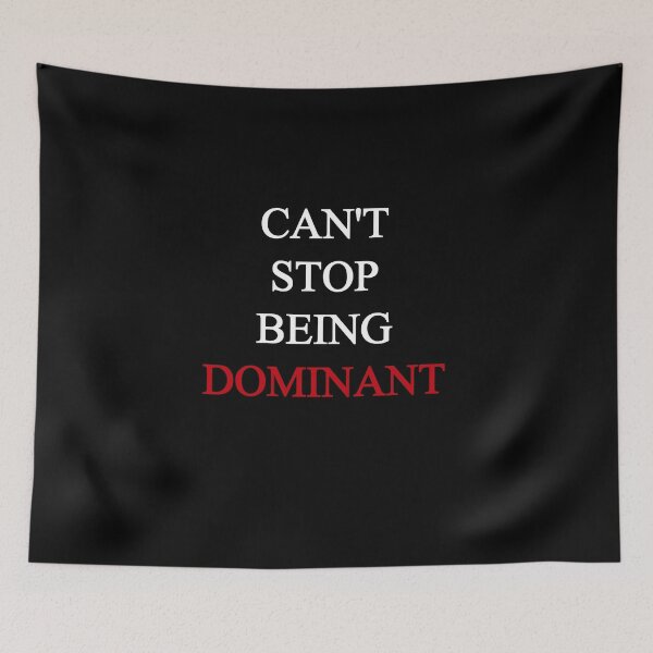 Item preview, Can't stop being dominant designed and sold by zareworks.