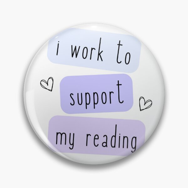 Item preview, i work to support my reading aesthetic readers quote designed and sold by AestHenni17.