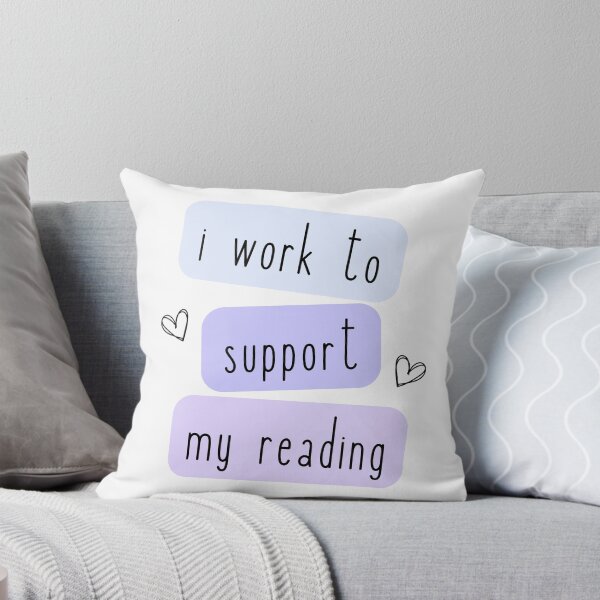 Item preview, i work to support my reading aesthetic readers quote designed and sold by AestHenni17.