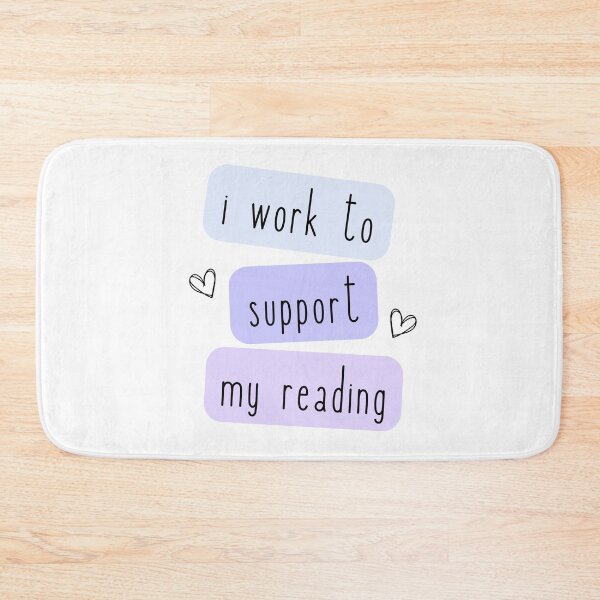 Item preview, i work to support my reading aesthetic readers quote designed and sold by AestHenni17.