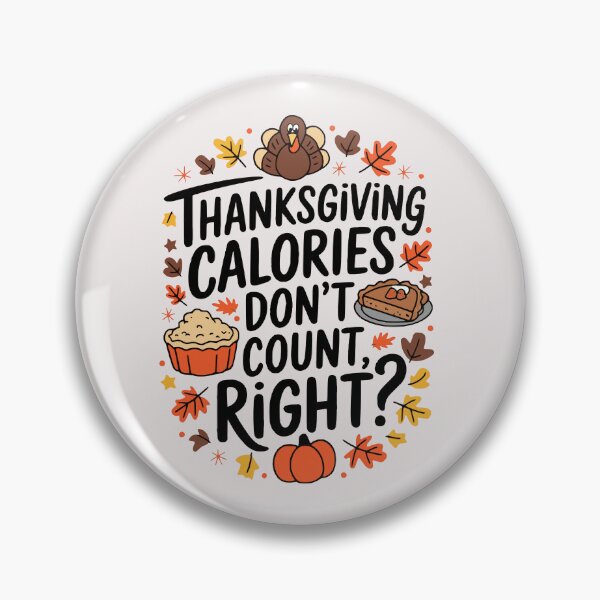 Item preview, Thanksgiving Calories Don’t Count – Fun Thanksgiving Design designed and sold by OwlWorks.