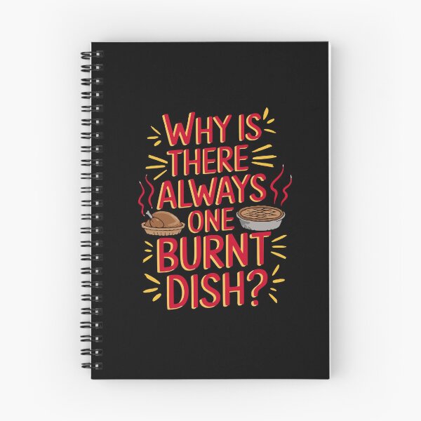 Item preview, Why Is There Always One Burnt Dish? – Funny Thanksgiving Design designed and sold by OwlWorks.