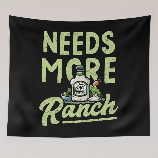 Item preview, Needs More Ranch Funny Ranch Dressing  designed and sold by LazyLoungeCo.