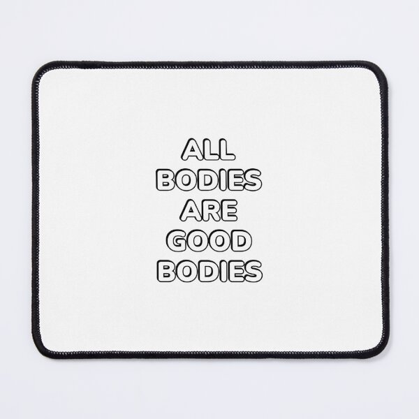 Item preview, All bodies are good bodies designed and sold by Inspirationmotivation.