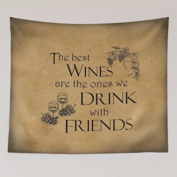 Item preview, The Best Wines are the Ones We Drink With Friends designed and sold by Say What You Need To Say!.