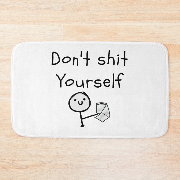 Item preview, Don't Shit Yourself designed and sold by ArtCraftLab.