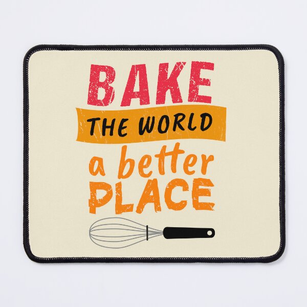 Item preview, Bake The World A Better Place Funny Bake Quote Kitchen  designed and sold by shirtshoponline.