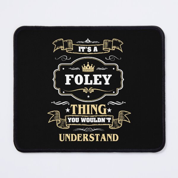 Item preview, It Is A Foley Thing You Wouldn't Understand Foley Name Shirt designed and sold by GensBarlow.