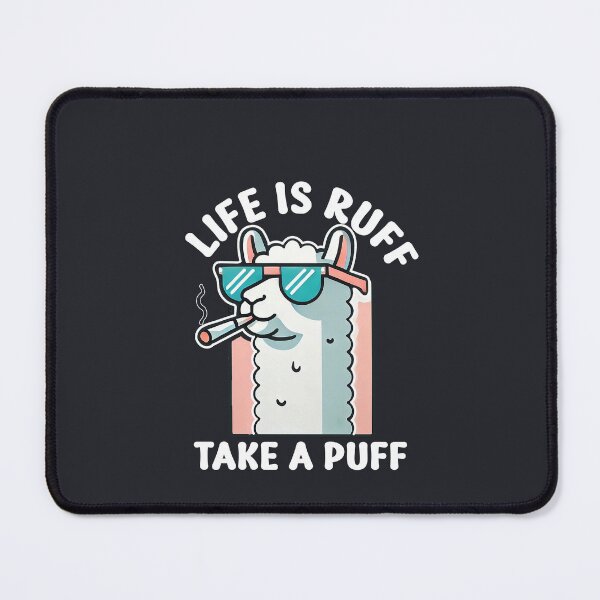 Item preview, Life is Ruff, Take a Puff - Chill Llama Vibes designed and sold by The High Hippo.