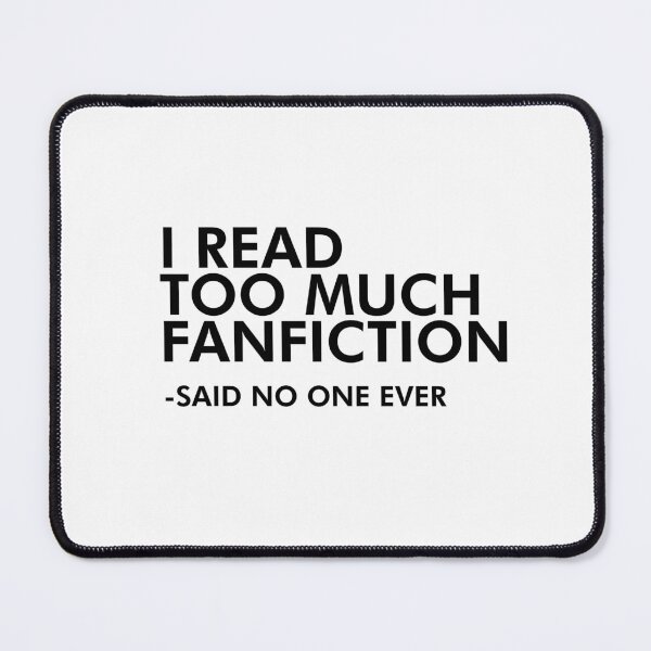Item preview, Funny Fanfiction Lover Gift I Read Too Much Fanfiction designed and sold by JamesstDesign.