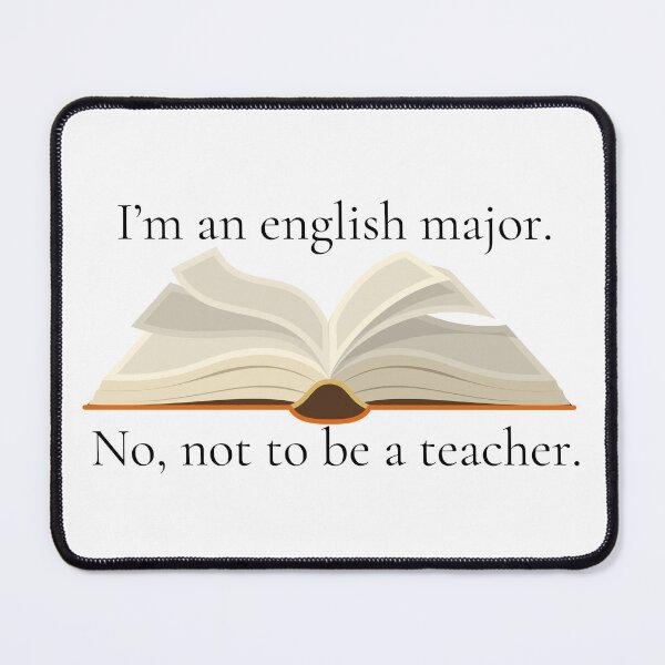 Item preview, I'm an english major. No, not to be a teacher. designed and sold by MightyPenShop.