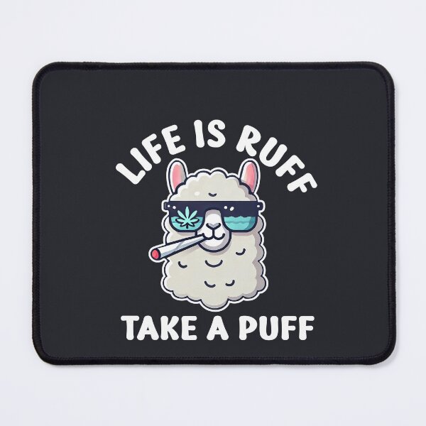 Item preview, Life is Ruff, Take a Puff - High Llama Chill Out designed and sold by Cannaxes Studio.