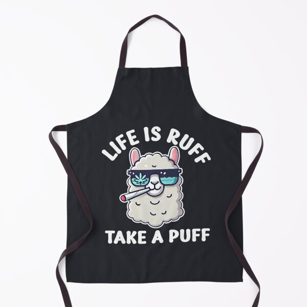 Item preview, Life is Ruff, Take a Puff - High Llama Chill Out designed and sold by Cannaxes Studio.