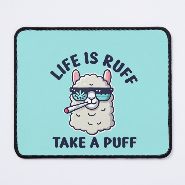 Item preview, Life is Ruff, Take a Puff - High Llama Chill Out designed and sold by Cannaxes Studio.