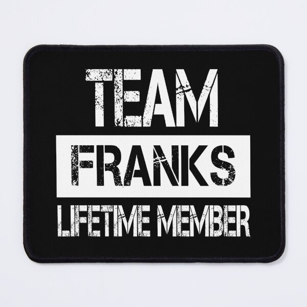 Item preview, Franks Name Franks Lifetime member designed and sold by Opera-Dan.