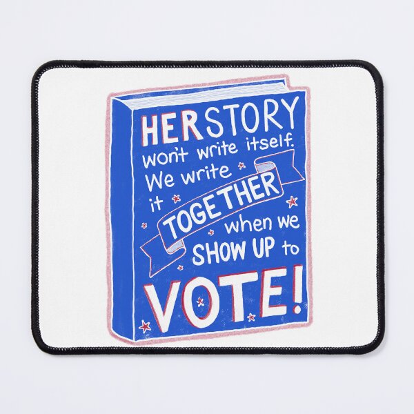 Item preview, HERSTORY won't write itself - show up to vote! Harris Walz designed and sold by JoyfulJen.