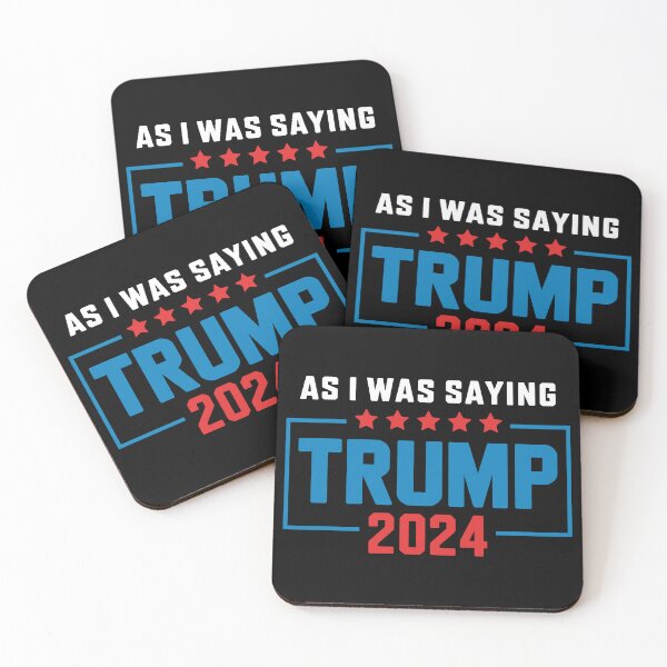 Item preview, As I Was Saying Trump 2024 Election Campaign Design designed and sold by NexaArts.