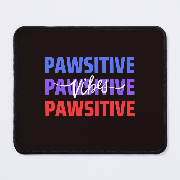 Item preview, Pawsitive Vibes designed and sold by MADdesign.