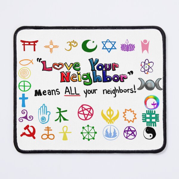 Item preview, "Love Your Neighbor" Means ALL neighbors designed and sold by PyroAshes.