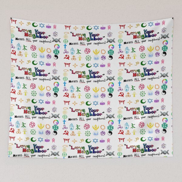 Item preview, "Love Your Neighbor" Means ALL neighbors designed and sold by PyroAshes.