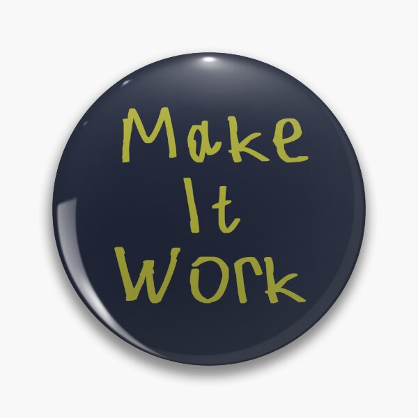 Item preview, Make It Work designed and sold by kinpirks.