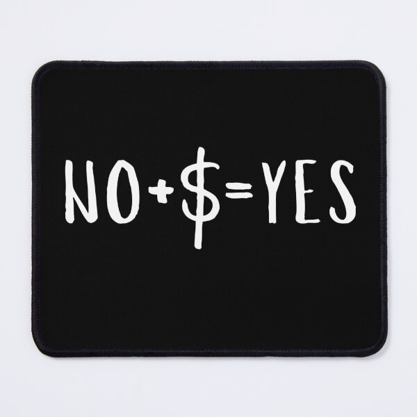 Item preview, No+$=Yes , no plus money equals yes designed and sold by dmtdc.