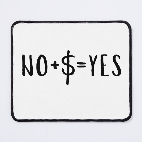 Item preview, Copy of No+$=Yes , no plus money equals yes designed and sold by dmtdc.