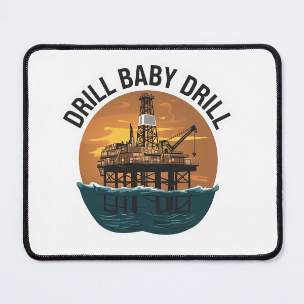 Item preview, Drill Baby Drill designed and sold by Peter Stawicki.