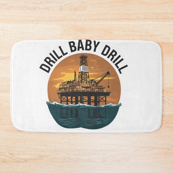 Item preview, Drill Baby Drill designed and sold by Peter Stawicki.