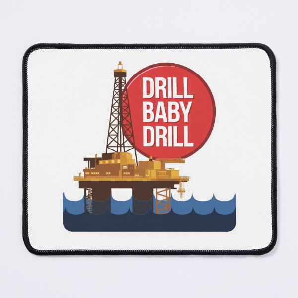 Item preview, Drill Baby Drill designed and sold by Peter Stawicki.